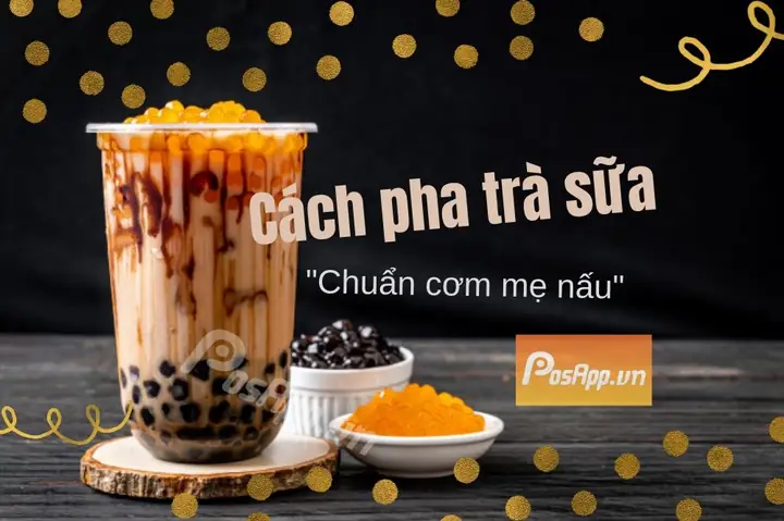 Cách Pha Trà Sữa Ngon Chuẩn Vị: Bí Quyết Từ A Đến Z