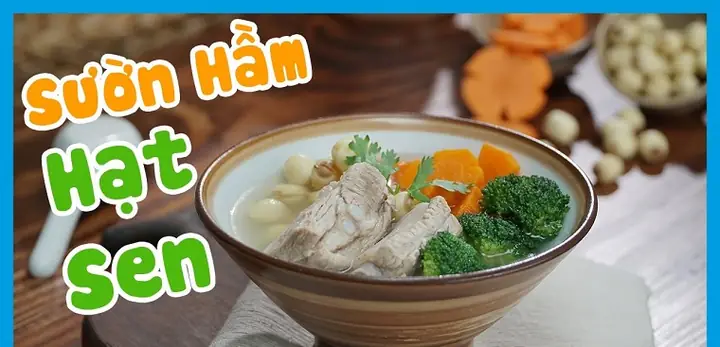 Cách Làm Canh Sườn Hầm Hạt Sen Chuẩn Vị, Mềm Ngọt Từng Miếng